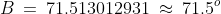 B \:=\:71.513012931 \:\approx\:71.5^o